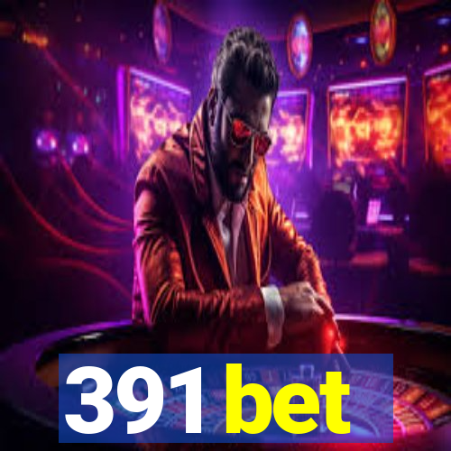 391 bet